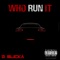 Who Run It - G Slicka lyrics