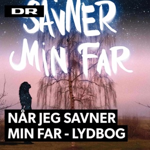 Når jeg savner min far - del 1 2018-10-29