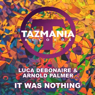 It Was Nothing (Radio Edit) by Luca Debonaire & Arnold Palmer song reviws