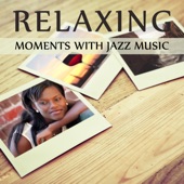 Relaxing Moments with Jazz Music: Smooth Sounds of Piano, Night Rhythms of Sax and Guitar, Cool Jazz Lounge artwork