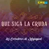 Stream & download Que Siga la Cruda - Single