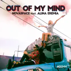 Out of My Mind (feat. Alina Eremia) - Single - Novaspace Out of My Mind (feat. Alina Eremia) - Single - Novaspace