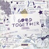 Good Together - Single