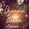 Déjenme Llorar - Single