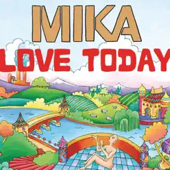 Love Today (Moto Blanco Radio Edit) - Single - Mika