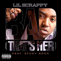 Bad (That's Her) [feat. Stuey Rock] - Single - Lil Scrappy
