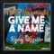 Give Me a Name (Kenny Bizzarro Remix) - Norbit Housemaster lyrics