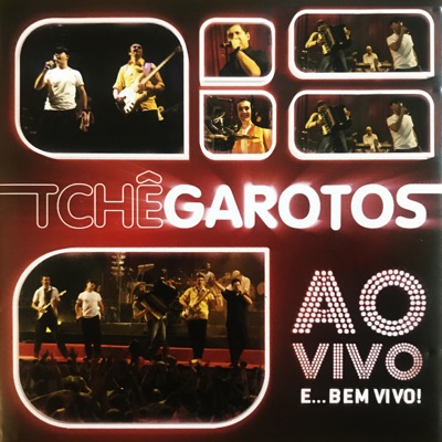 Ao Vivo e... Bem Vivo! - Tche Garotos