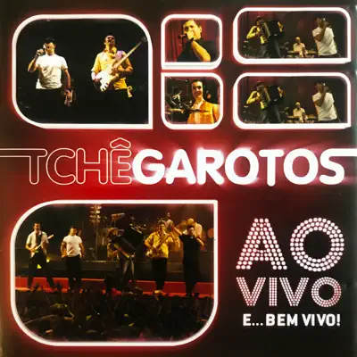 Ao Vivo e... Bem Vivo! - Tche Garotos