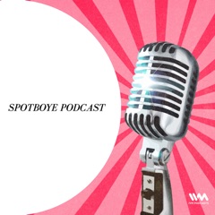SPOTBOYE PODCAST