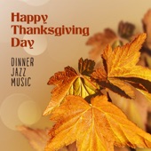 Happy Thanksgiving Day – Dinner Jazz Music artwork