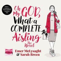 Emer McLysaght - Oh My God, What a Complete Aisling (Unabridged) artwork