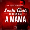 Santa Claus Le Dio Un Beso A Mamá - Single