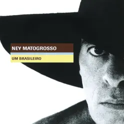 Um Brasileiro - Ney Matogrosso