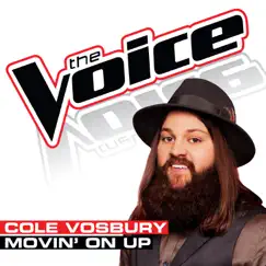 Movin’ On Up (The Voice Performance) - Single by Cole Vosbury album reviews, ratings, credits