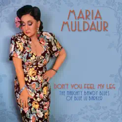 Don't You Feel My Leg (The Naughty Bawdy Blues of Blue Lu Barker) - Maria Muldaur Don't You Feel My Leg (The Naughty Bawdy Blues of Blue Lu Barker) - Maria Muldaur