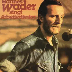 Hannes Wader singt Arbeiterlieder - Hannes Wader
