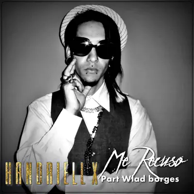 Me Recuso (feat. Wlad Borges) - Single - Handriell X