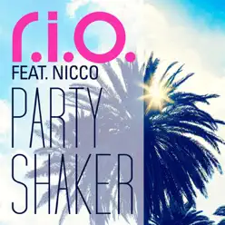 Party Shaker (feat. Nicco) - EP - R.i.o.