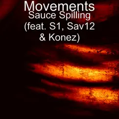 Sauce Spilling (feat. S1, Sav12 & Konez) - Single by Movements album reviews, ratings, credits