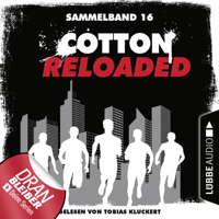 Oliver Buslau, Timothy Stahl & Alfred Bekker - Cotton Reloaded, Sammelband 16: Folgen 46-48 (Ungekürzt) artwork