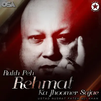 Rukh Peh Rehmat Ka Jhoomer Sajae - Nusrat Fateh Ali Khan