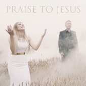 Praise to Jesus (feat. Ossi Jauhiainen) artwork