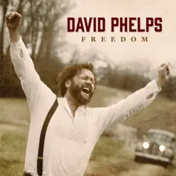 Freedom - David Phelps