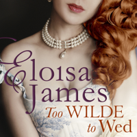 Eloisa James - Too Wilde to Wed artwork