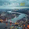 Cafe London Jazz - Relaxing Cocktail Lounge Bar, Sensual Night & Midnight Ambient album lyrics, reviews, download