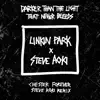 Darker Than the Light That Never Bleeds (Chester Forever Steve Aoki Remix) - Single album lyrics, reviews, download