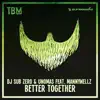 Better Together (feat. Mannywellz) - Single album lyrics, reviews, download