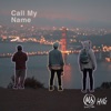 Call My Name - Single