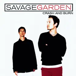 Crash and Burn - Single - Savage Garden