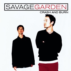 Savage Garden - Crash and Burn