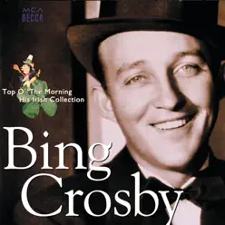 Top O' the Morning: His Irish Collection - Bing Crosby