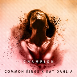 Common Kings - Champion (feat. Kat Dahlia)