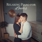 Relaxing Piano for Lovers - Soothing Piano Notes for Romantic Night, Jazz for Lovely Evening artwork
