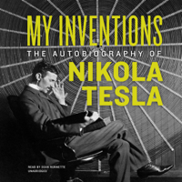 Nikola Tesla - My Inventions: The Autobiography of Nikola Tesla artwork