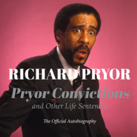 Richard Pryor - Pryor Convictions: And Other Life Sentences (Unabridged) artwork