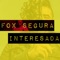 Interesada - Fox Segura lyrics