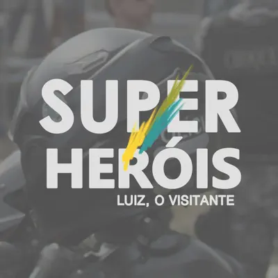 Super-Heróis - Single - Luiz, o Visitante