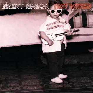 last ned album Brent Mason - Hot Wired