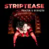 Striptease – Prazer e Sedução - Dança Sensual, Noites Glamourosas album lyrics, reviews, download