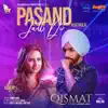 Pasand Jatt Di Remix (From "Qismat") - Single album lyrics, reviews, download