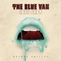 Love Shot (Deluxe Edition) - The Blue Van