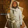 When I Was Down (feat. Icewear Vezzo & Shortydaprince) - Single album lyrics, reviews, download