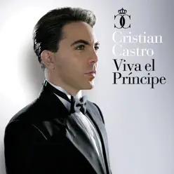 Víva el Príncipe (Deluxe Versión) - Cristian Castro