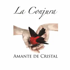 Amante De Cristal - Single - La Conjura
