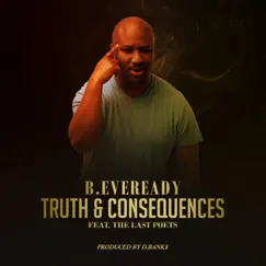 Truth & Consequences (feat. The Last Poets) - Single by B.Eveready album reviews, ratings, credits